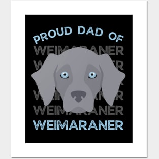 Proud dad of Weimaraner Life is better with my dogs Dogs I love all the dogs Posters and Art